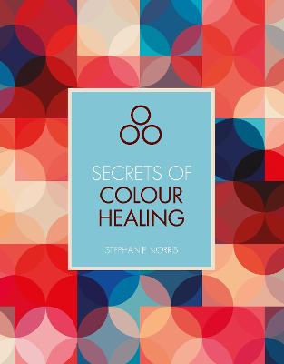 Cover of Secrets of Colour Healing