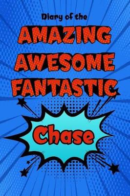 Book cover for Diary of the Amazing Awesome Fantastic Chase