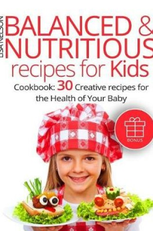 Cover of Balanced and nutritious recipes for kids. (Full Color)