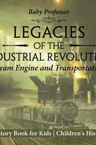 Cover of Legacies of the Industrial Revolution