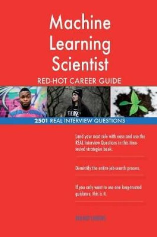 Cover of Machine Learning Scientist RED-HOT Career Guide; 2501 REAL Interview Questions