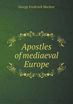 Book cover for Apostles of mediaeval Europe