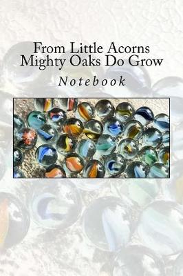 Book cover for From Little Acorns Mighty Oaks Do Grow