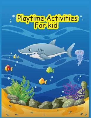 Book cover for Playtime Activities For Kid