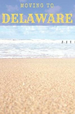 Cover of Moving to Delaware