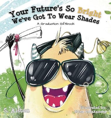 Book cover for Your Future's So Bright We've Got To Wear Shades