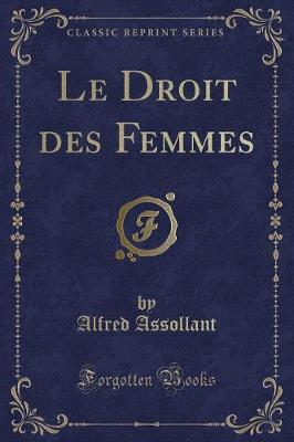 Book cover for Le Droit Des Femmes (Classic Reprint)