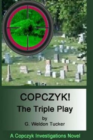 Cover of Copczyk!- The Triple Play