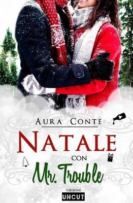 Book cover for Natale Con Mr. Trouble [Versione Uncut]