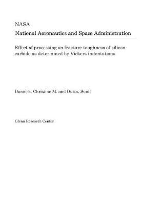 Book cover for Effect of Processing on Fracture Toughness of Silicon Carbide as Determined by Vickers Indentations