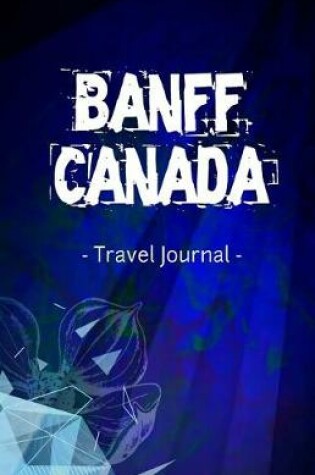 Cover of Banff Canada Travel Journal