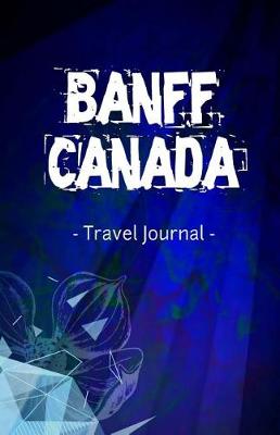 Book cover for Banff Canada Travel Journal