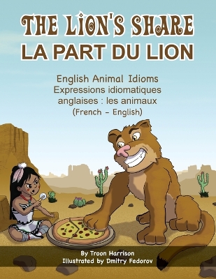 Cover of The Lion's Share - English Animal Idioms (French-English)