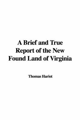 Book cover for A Brief and True Report of the New Found Land of Virginia