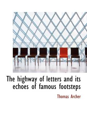 Book cover for The Highway of Letters and Its Echoes of Famous Footsteps