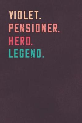 Book cover for Violet. Pensioner. Hero. Legend.