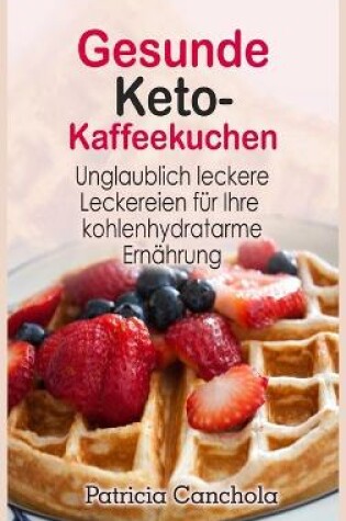 Cover of Gesunde Keto- Kaffeekuchen