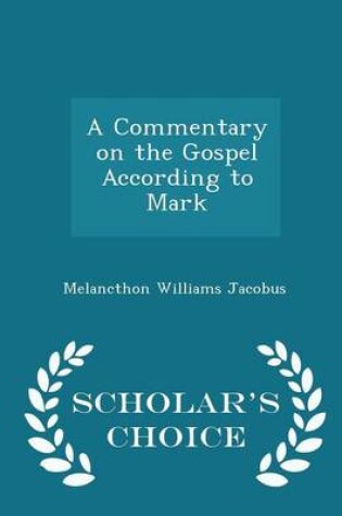 Cover of A Commentary on the Gospel According to Mark - Scholar's Choice Edition