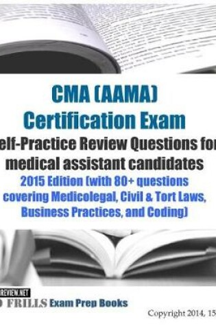 Cover of CMA (AAMA) Certification Exam Self-Practice Review Questions for medical assistant candidates