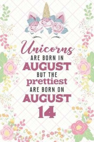Cover of Unicorns Are Born In August But The Prettiest Are Born On August 14
