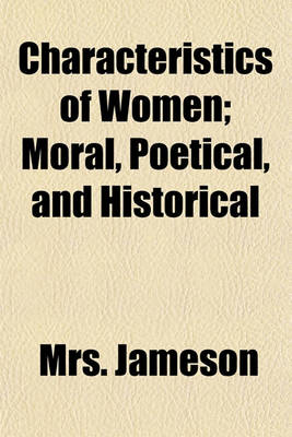 Book cover for Characteristics of Women; Moral, Poetical, and Historical
