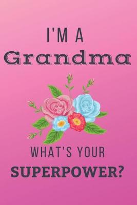 Book cover for I'm A Grandma What's Your Superpower?