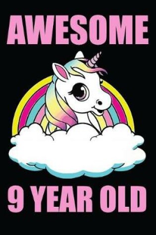Cover of Awesome 9 Year Old Unicorn Rainbow