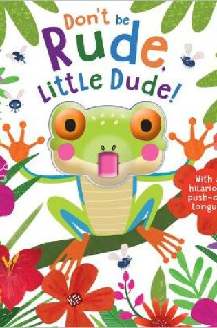 Cover of Don't Be Rude, Little Dude!