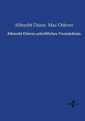 Book cover for Albrecht Durers schriftliches Vermachtnis