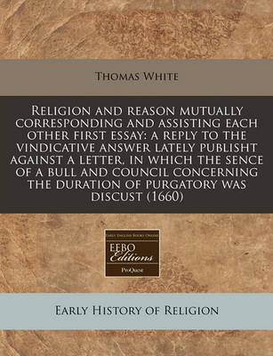 Book cover for Religion and Reason Mutually Corresponding and Assisting Each Other First Essay