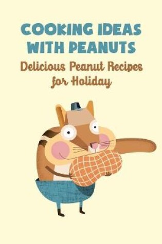 Cover of Cooking Ideas with Peanuts