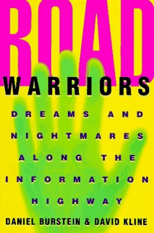 Cover of Road Warriors: Dreams and Nightmares along the Information Highway