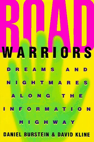 Book cover for Road Warriors: Dreams and Nightmares along the Information Highway