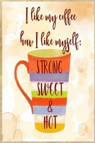 Cover of I Like My Coffee How I Like Myself