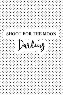 Book cover for Shoot for the Moon Darling