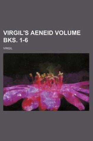 Cover of Virgil's Aeneid Volume Bks. 1-6
