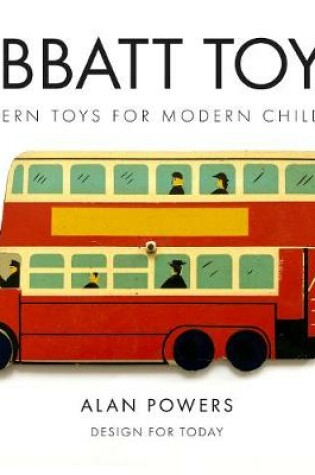 Cover of Abbatt Toys : Modern Toys for Modern Children