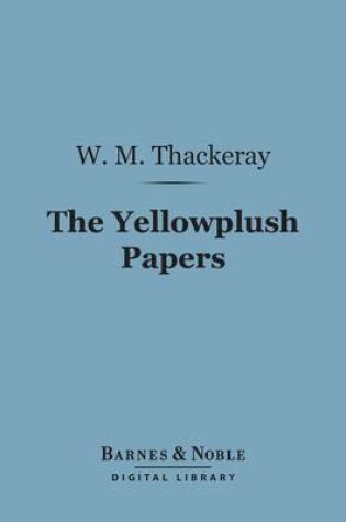 Cover of The Yellowplush Papers (Barnes & Noble Digital Library)