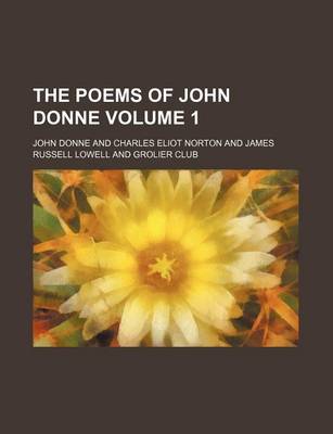 Book cover for The Poems of John Donne Volume 1