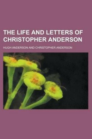 Cover of The Life and Letters of Christopher Anderson