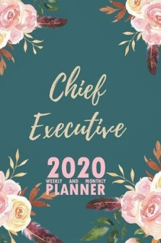 Cover of Chief Executive 2020 Weekly and Monthly Planner