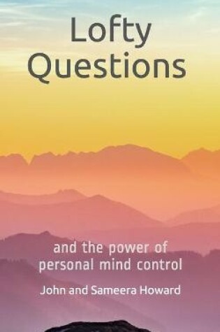 Cover of Lofty Questions and the Power of Personal Mind Control