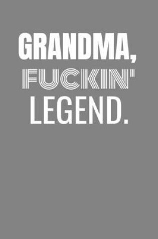 Cover of Grandma Fuckin Legend