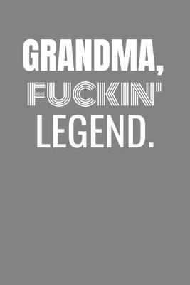 Book cover for Grandma Fuckin Legend