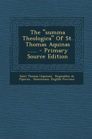 Cover of The "Summa Theologica" of St. Thomas Aquinas ...... - Primary Source Edition