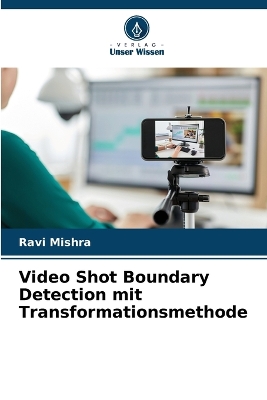 Book cover for Video Shot Boundary Detection mit Transformationsmethode