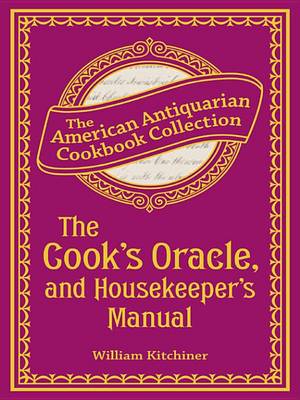 Book cover for The Cook's Oracle, and Housekeeper's Manual