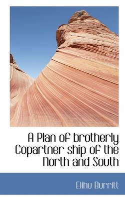 Book cover for A Plan of Brotherly Copartner Ship of the North and South