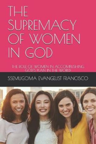 Cover of The Supremacy of Women in God