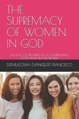 Book cover for The Supremacy of Women in God